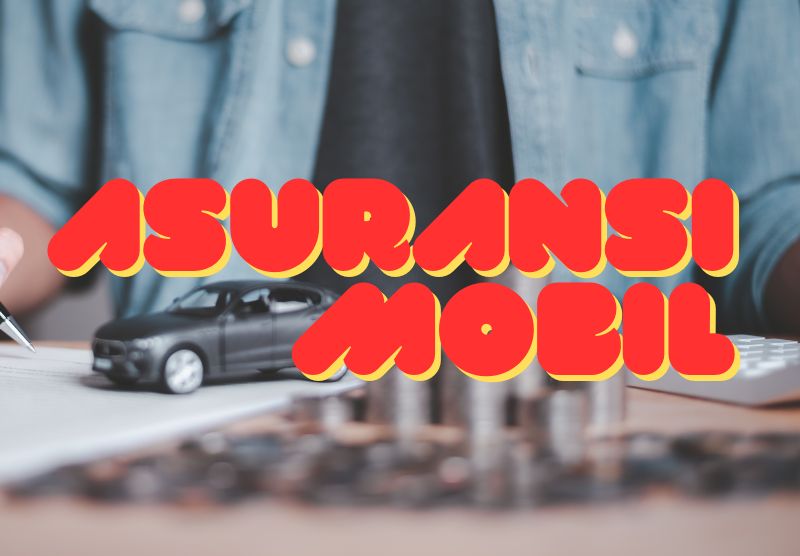 Asuransi Mobil Mengapa Sangat Penting